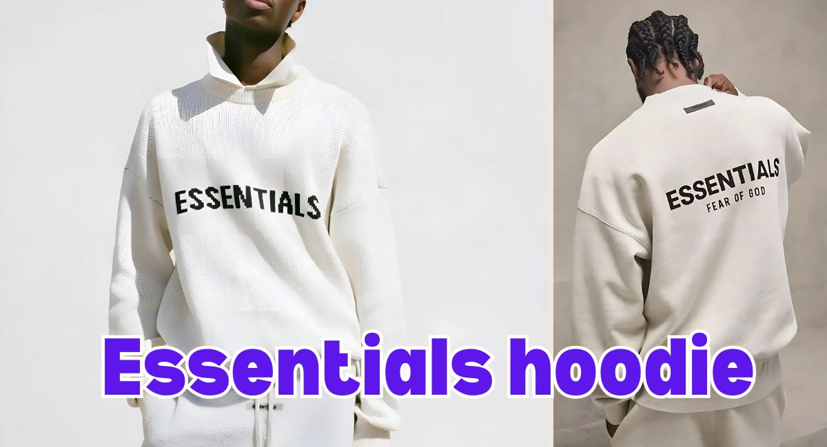 Essentials hoodie fashion guide featured image for any occasion
